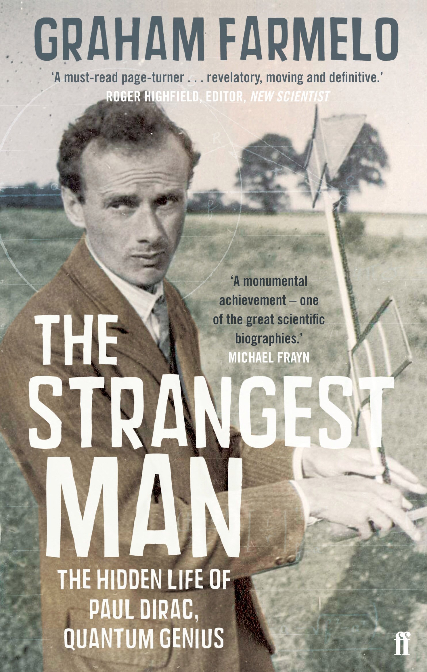 The Strangest Man: The Hidden Life of Paul Dirac, Quantum Genius The Strangest Man: The Hidden Life of Paul Dirac, Quantum Genius