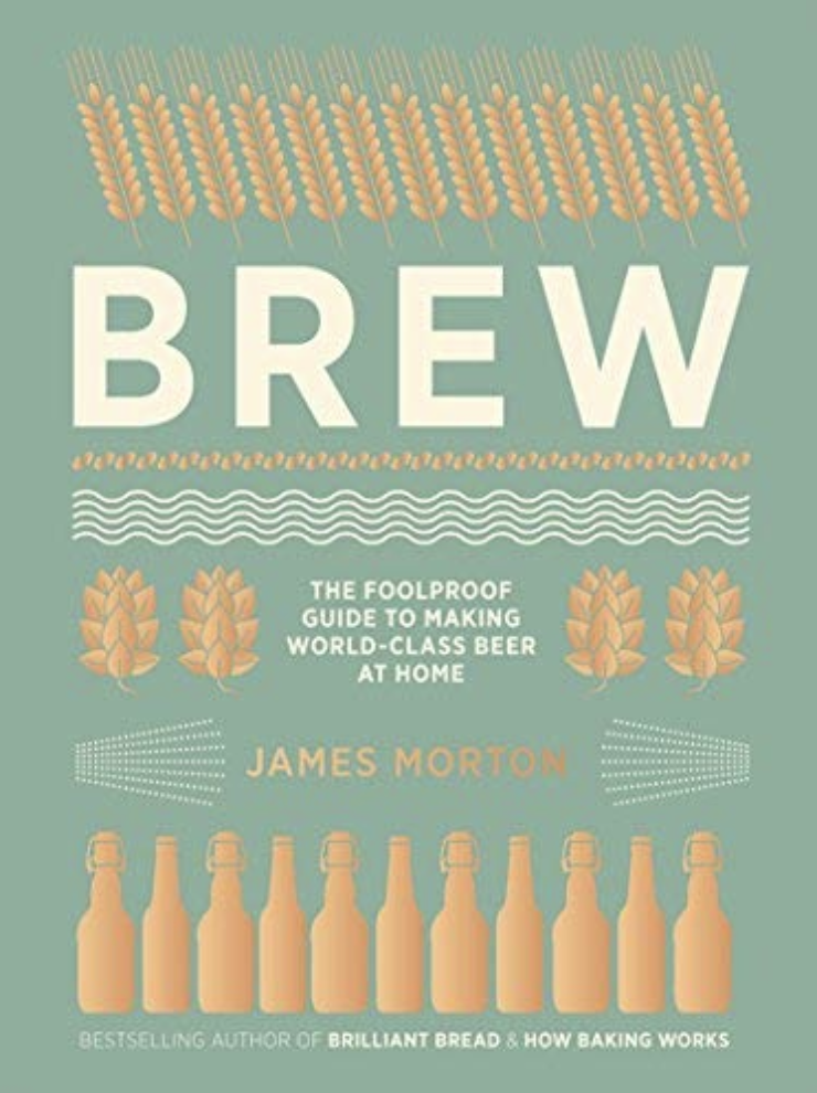 Brew: The Foolproof Guide to Making Your Own Beer at Home