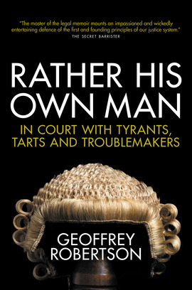 Rather His Own Man: In Court With Tyrants, Tarts and Troublemakers