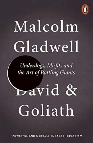 David & Goliath: Underdogs, misfits, and the art of battling giants